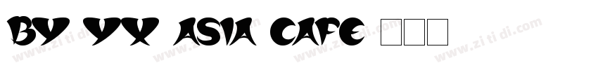 BY YX ASIA CAFE字体转换